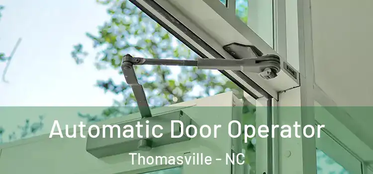 Automatic Door Operator Thomasville - NC