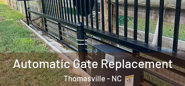 Automatic Gate Replacement Thomasville - NC
