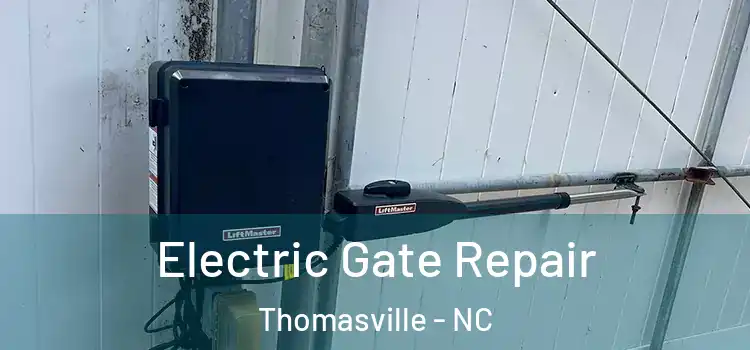 Electric Gate Repair Thomasville - NC
