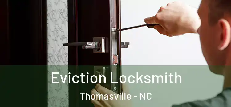 Eviction Locksmith Thomasville - NC