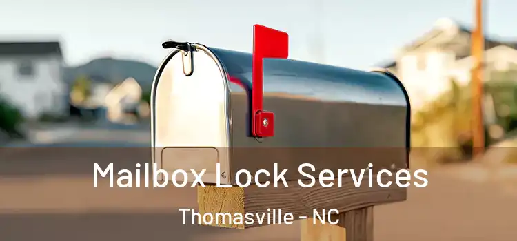 Mailbox Lock Services Thomasville - NC