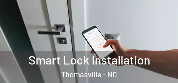 Smart Lock Installation Thomasville - NC