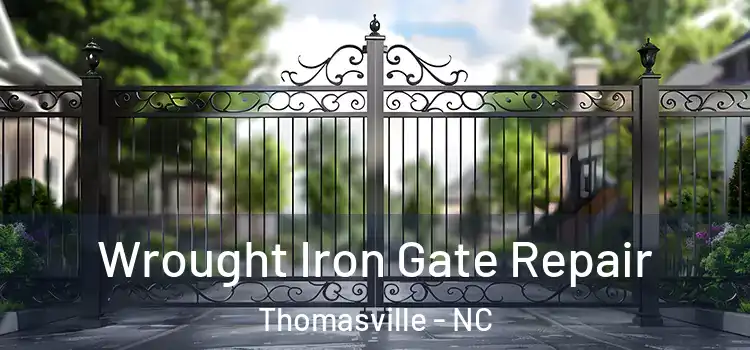 Wrought Iron Gate Repair Thomasville - NC
